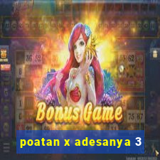 poatan x adesanya 3